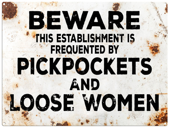 Beware Pickpockets and loose women metal sign