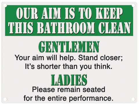 Our aim is to keep the bathroom clean metal sign