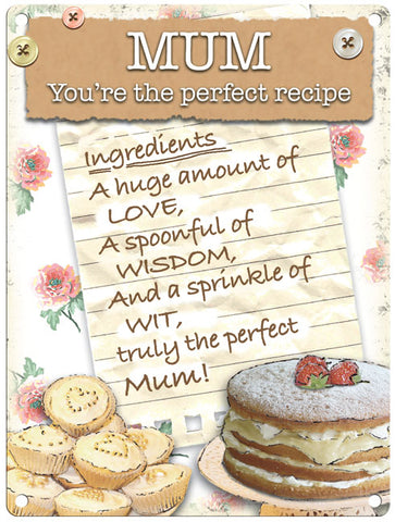 Mum you're the perfect recipe metal sign