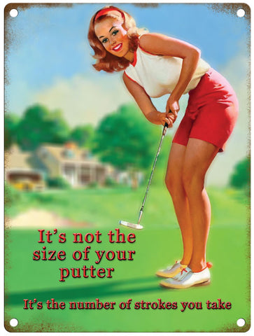 It's not the size of your putter metal sign