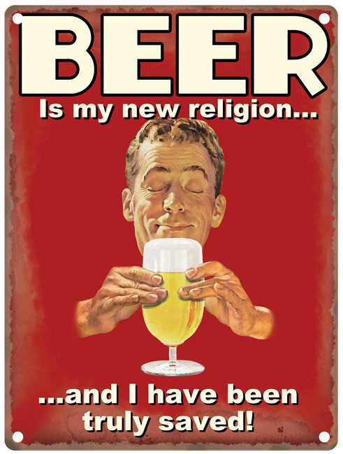 Beer Is My New Religion The Original Metal Sign Company