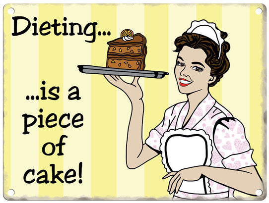 Dieting is a piece of cake metal sign