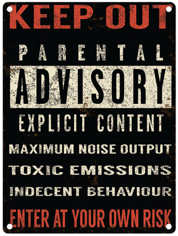 Keep Out Parental Advisory metal sign