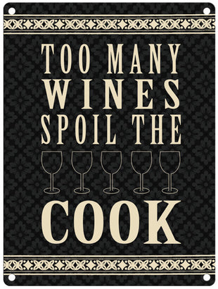 Too many wines spoil the cook metal sign