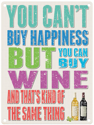 Can't buy happiness but you can buy wine metal sign