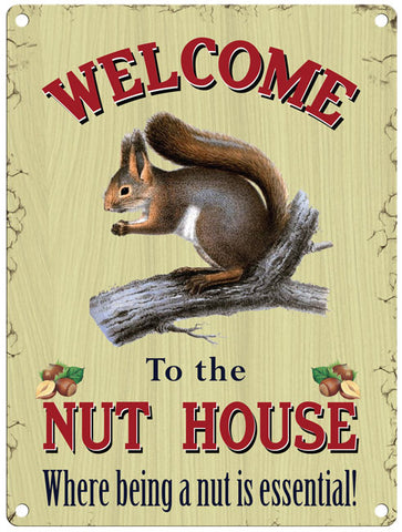Welcome to the Nuthouse metal sign