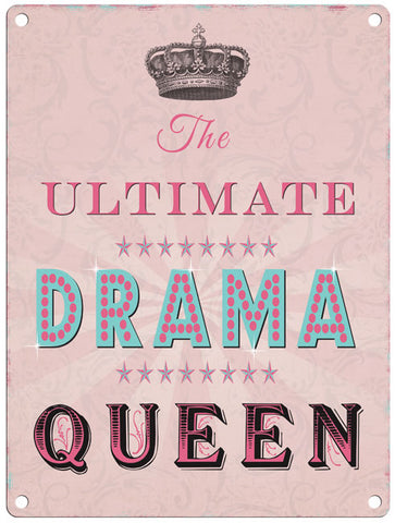 The Ultimate Drama Queen metal sign