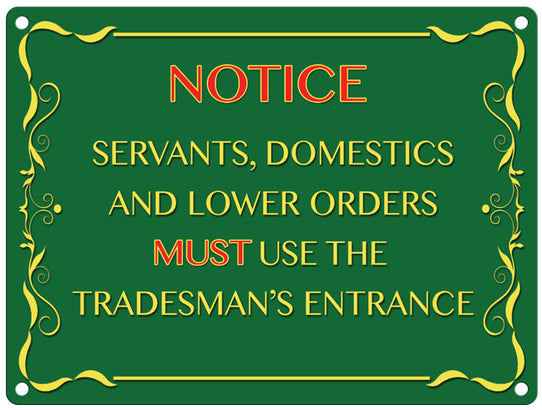 Notice. Tradesmans entrance metal sign