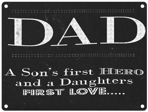 Dad first hero first love metal sign