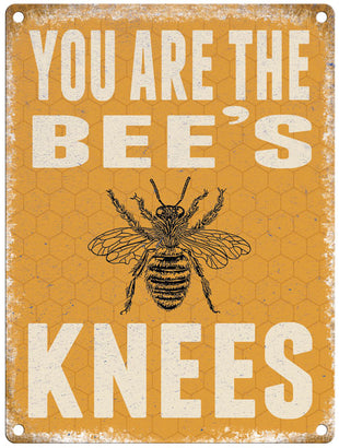 you are the bees knees metal sign