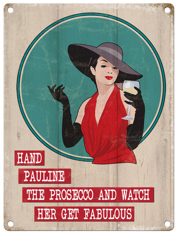 Personalised Metal Sign. Hand her the Prosecco and watch her get fabulousan