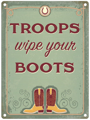 Troops wipe your boots metal sign