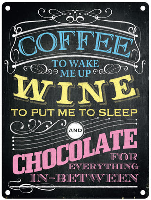 Coffee to wake me up Wine to make me sleep metal sign