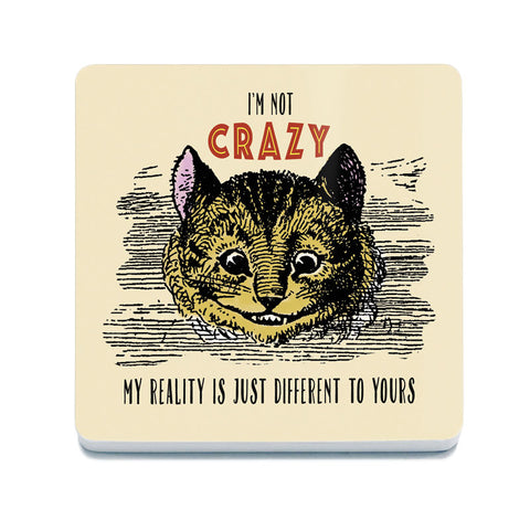 Cheshire Cat. I'm not crazy my reality is just different to yours fridge magnet