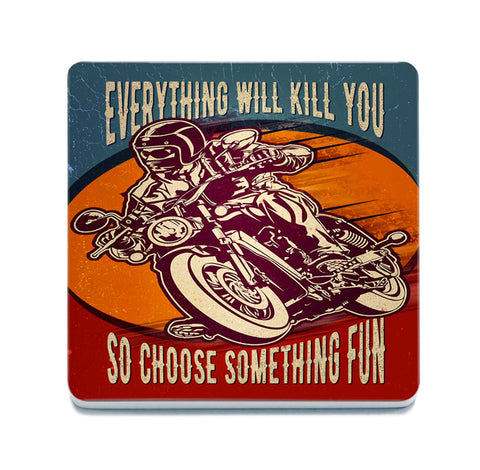 Everything will kill you metal sign