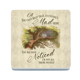 Alice Cheshire Cat i'n not all there myself melamine coaster