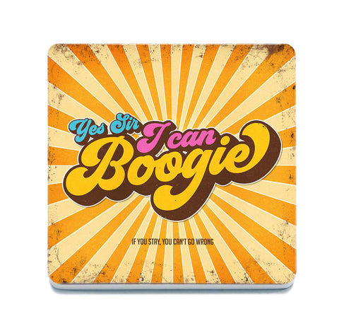 Yes sir i can boogie. If you stay you can't go wrong