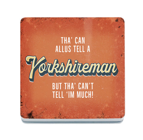You can always tell a yorkshireman metal sign