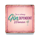 I'm a strong Gin dependent woman melamine coaster