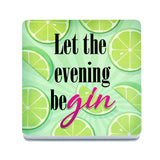 Let the evening be gin melamine coaster