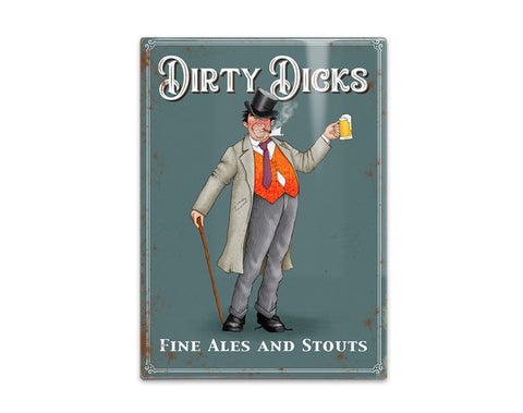 Dirty Dicks Fine ales and stout metal sign