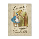 Alice Curiouser and Curiouser. How queer everything is today fridge magnet