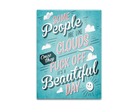 Some people are like clouds metal fridge magnet