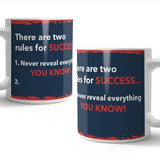 There are two rules for success mug