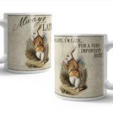 March Hare Always late for a very important date mug