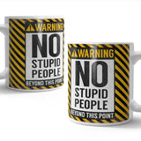 Warning No Stupid People beyond this point mug