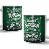 Everything happens for a reason mug