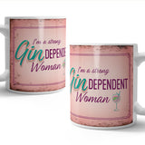 I'm a strong Gin dependent woman mug