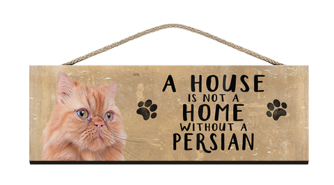 wooden sign house is not a home without a Persian cat