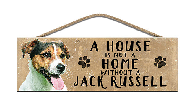 Wooden Sign - House is not a home without a Jack Russell