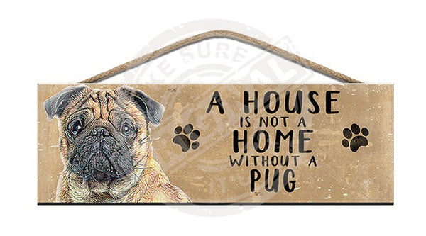 A house is not clearance a home without a pug