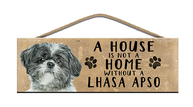Wooden Sign - House is not a home without a Lhasa Apso