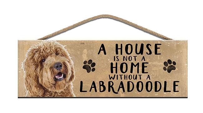 Wooden Sign - House is not a home without a Labradoodle