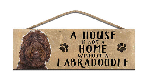 Wooden Sign - House is not a home without a Labradoodle