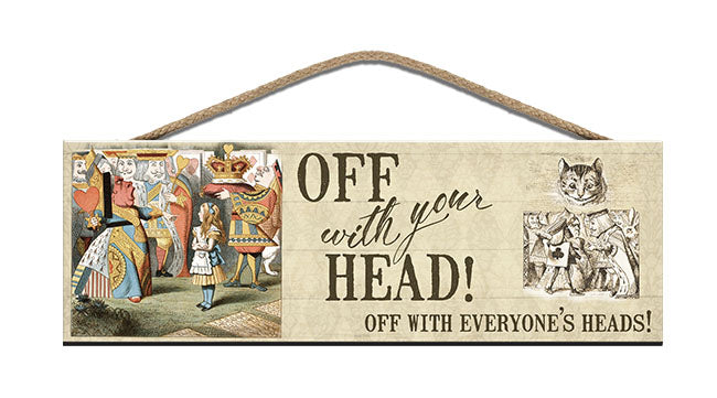 Wooden Sign - Alice in Wonderland - Off with your head