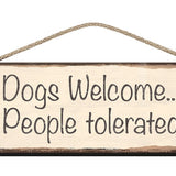 Wooden Sign Dogs Welcome People Tolerated