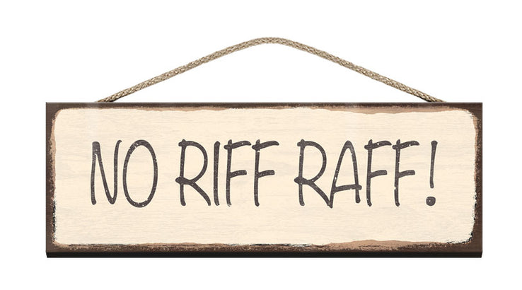 Wooden Sign No Riff Raff