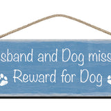 Wooden Sign - Husband and Dog missing, Reward for Dog
