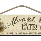 March Hare Always late for a very important date wooden sign