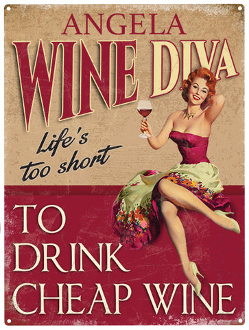 Personalised Wine Diva Metal Sign. Life's too short to drink cheap wine.